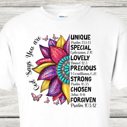 God Says You Are Unique Special Lovely Precious Strong Chosen Forgiven Flower Butterfly Religion Religious Church Faith Bible Gift Tshirt Casual Crew Neck White Tshirt