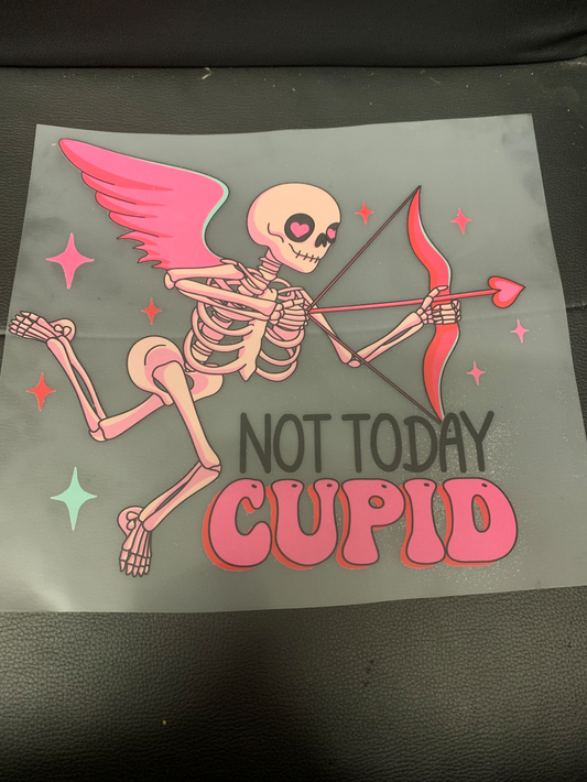 DTF Transfer ONLY - Not Today Cupid Skeleton Valentines Day DTF Transfer - Direct To Film - Transfer Ideal for Tshirts or bags Ready For Press Romance BreakUp Single
